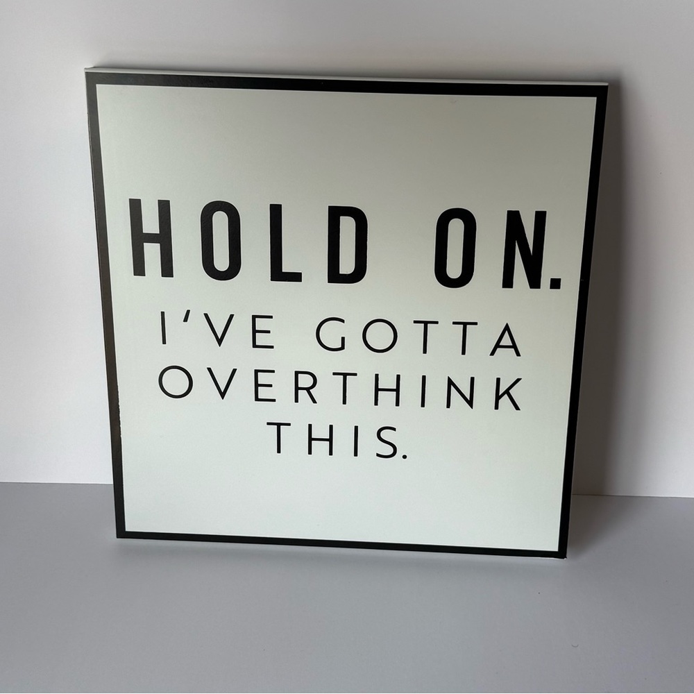 Hold On I've Gotta Overthink This Metal Box Sign 12x12